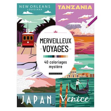 Merveilleux voyages 40 coloriages mystère