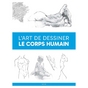 Livre L'art de dessiner Le corps humain